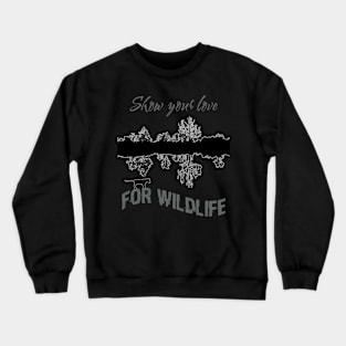 Show your love for wildlife Crewneck Sweatshirt